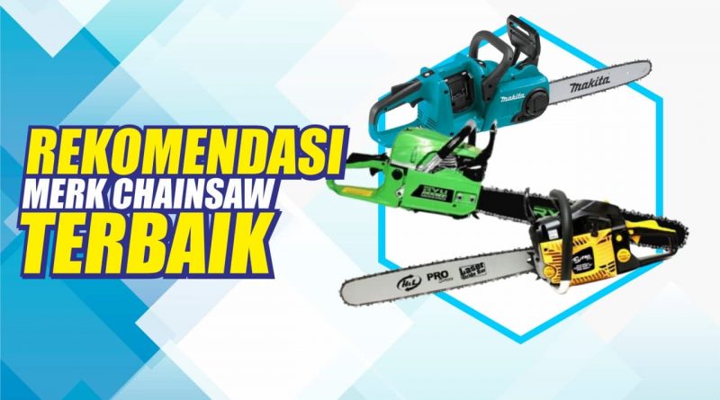 rekomendasi merk chainsaw