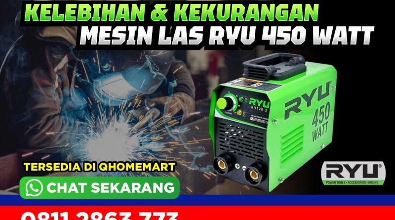 KELEBIHAN DAN KEKURANGAN MESIN LAS RYU 450 WATT