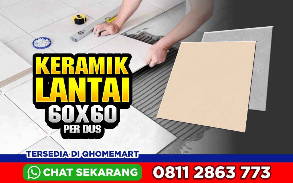 Harga Keramik Lantai 60x60 Per Dus