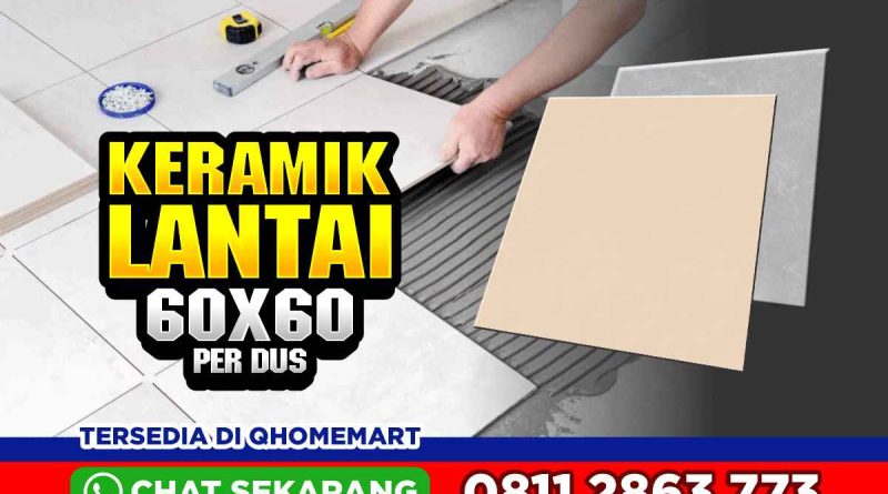 Harga Keramik Lantai 60x60 Per Dus